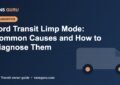 Ford Transit limp mode causes and diagnosis guide