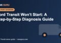 Ford Transit won’t start diagnosis guide