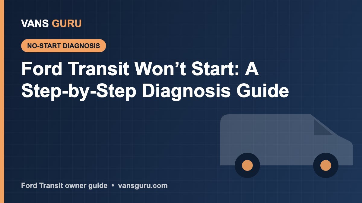 Ford Transit won’t start diagnosis guide