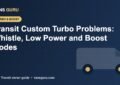 Ford Transit Custom turbo problems and boost leak diagnosis